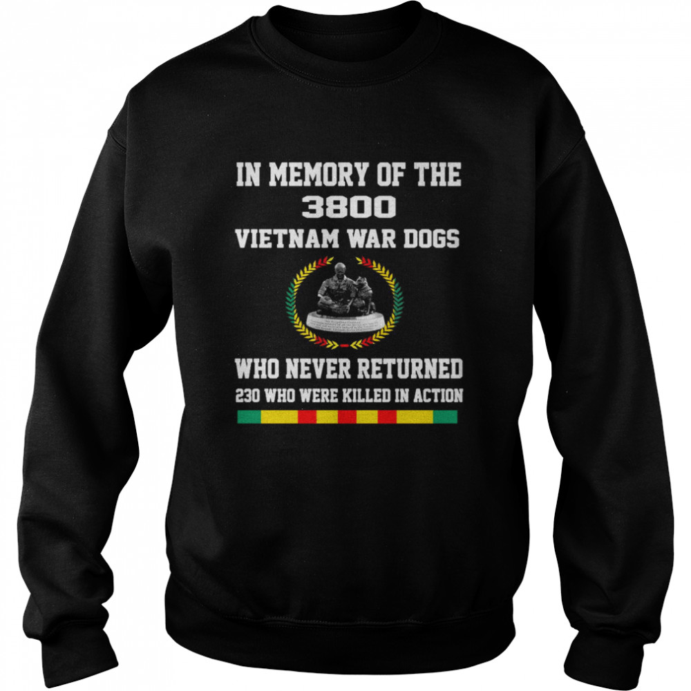 In Memory Of The 3800 Vietnam War Dogs Who Never Returned Unisex Sweatshirt