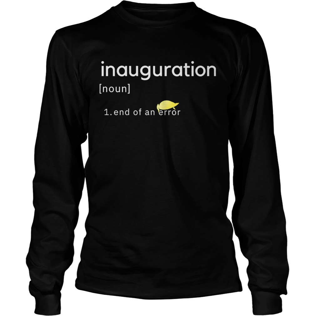 Inauguration design End Of An Error Donald Trumps Hairs Yellow Long Sleeve