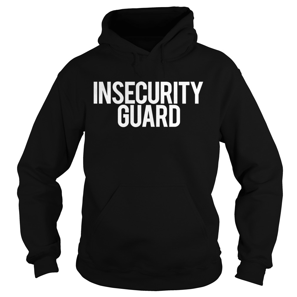 Insecurity Guard Hoodie