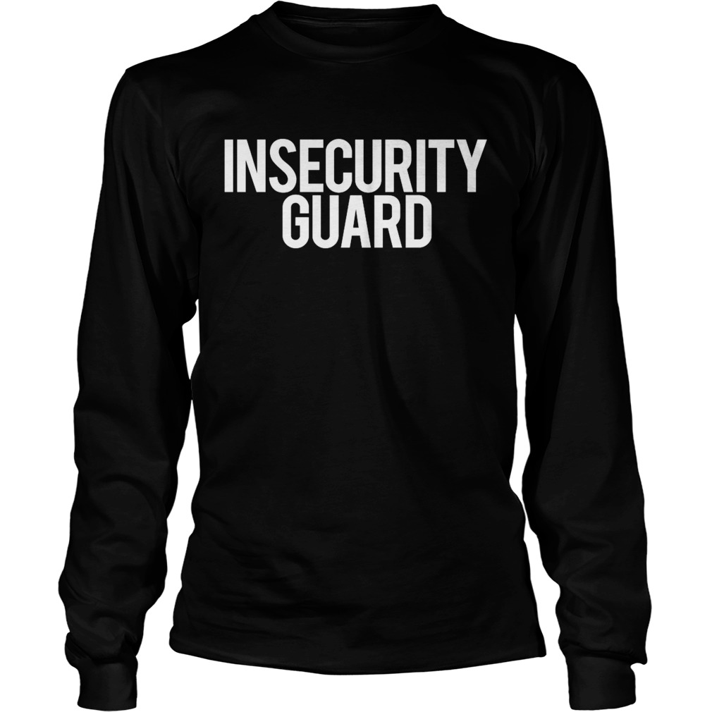 Insecurity Guard Long Sleeve