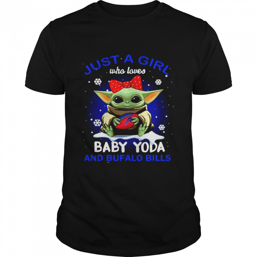 Just A Girl Who Loves Baby Yoda And Buffalo Bills 2021 shirt