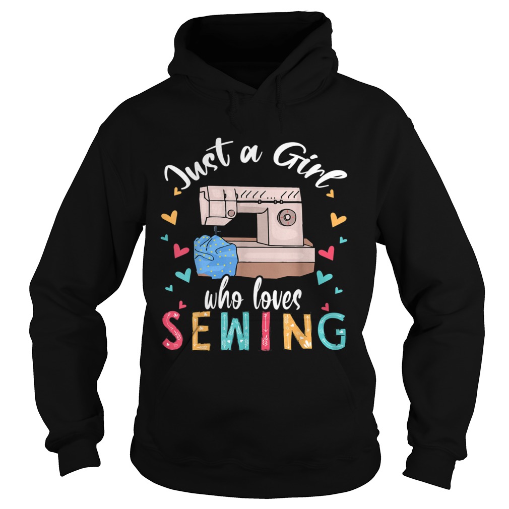Just A Girl Who Loves Sewing Sewist Sewing Hoodie