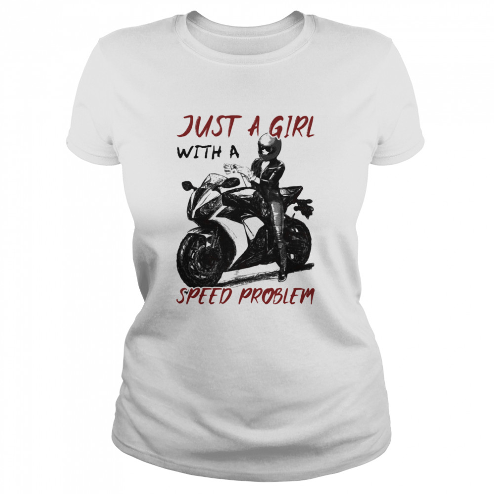 Just A Girl With A Speed Problem Sportbike Classic Women's T-shirt