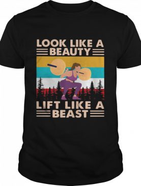 Look Like A Beauty Lift Like A Beast Weight Lifting Vintage shirt