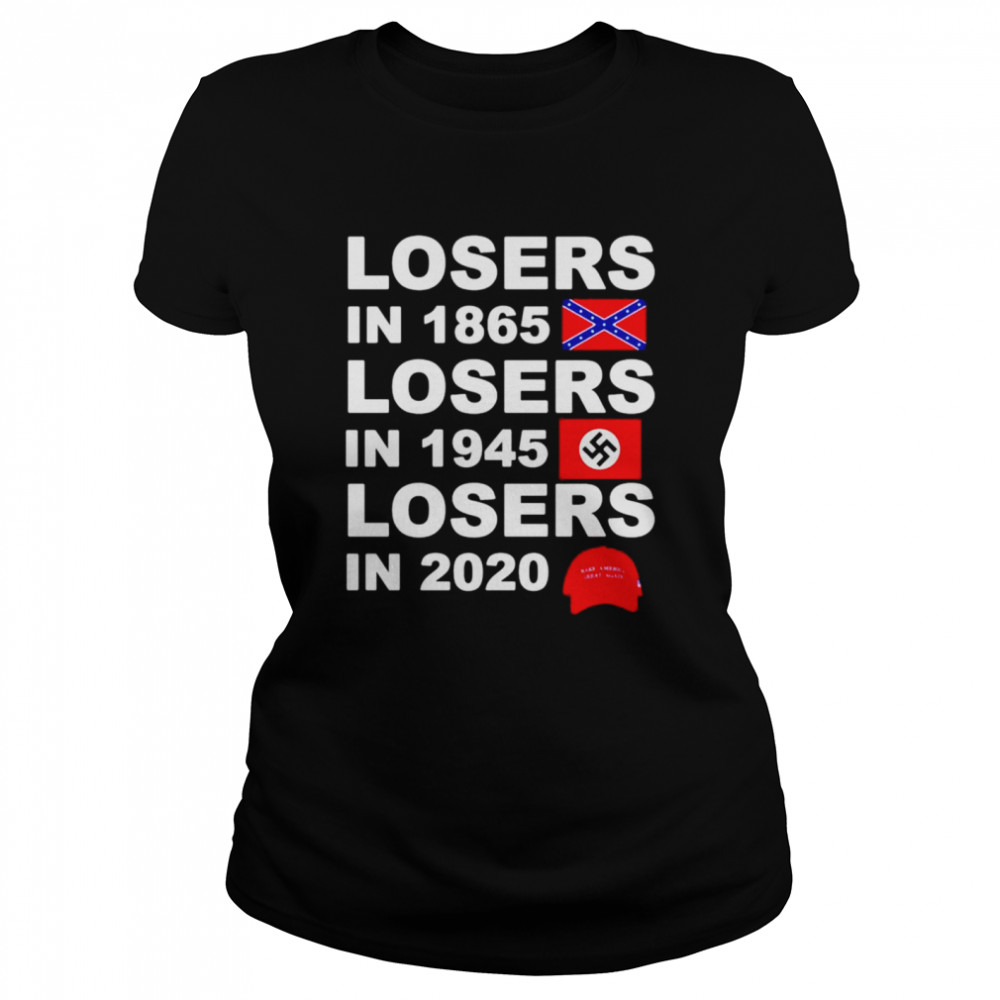Losers in 1865 losers in 1945 losers in 2020 Make America Great Again ...