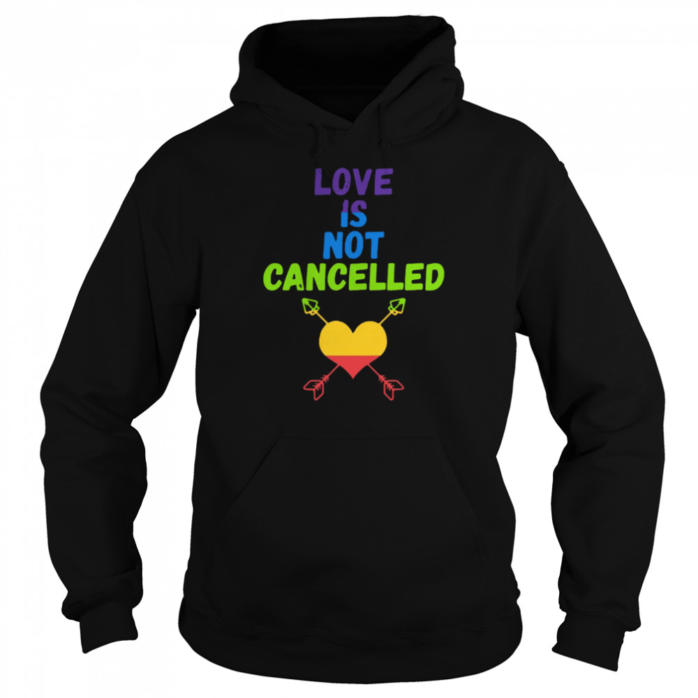 Love Is Not Cancelled Unisex Hoodie