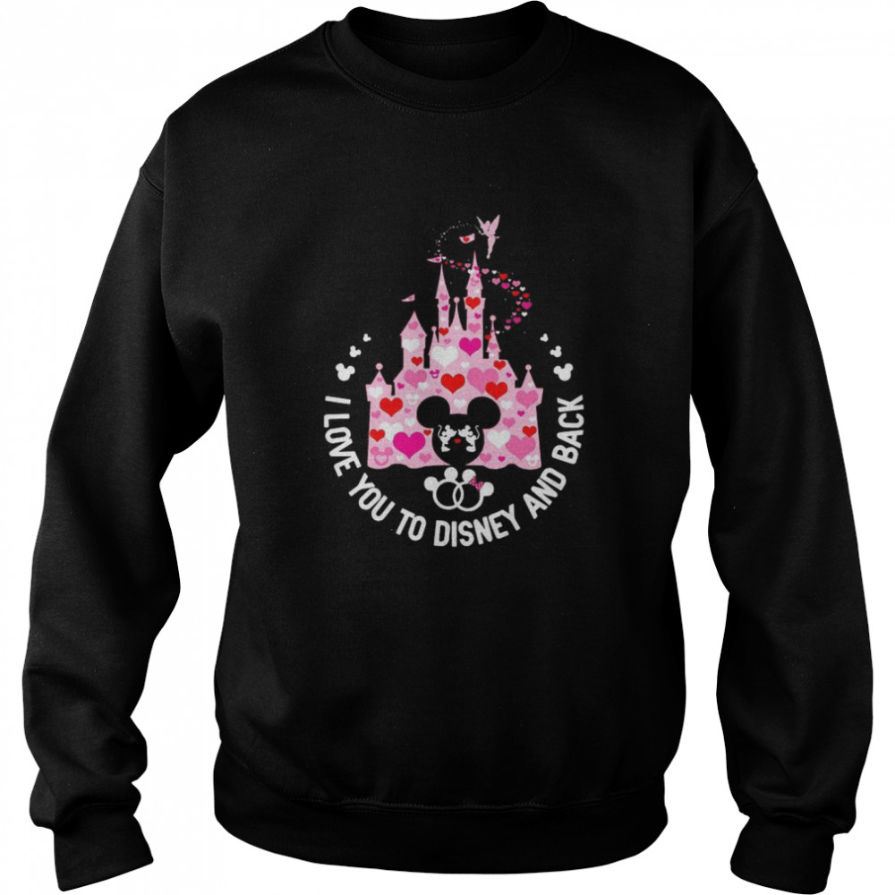 Mickey Mouse I Love You To Disney And Back Unisex Sweatshirt