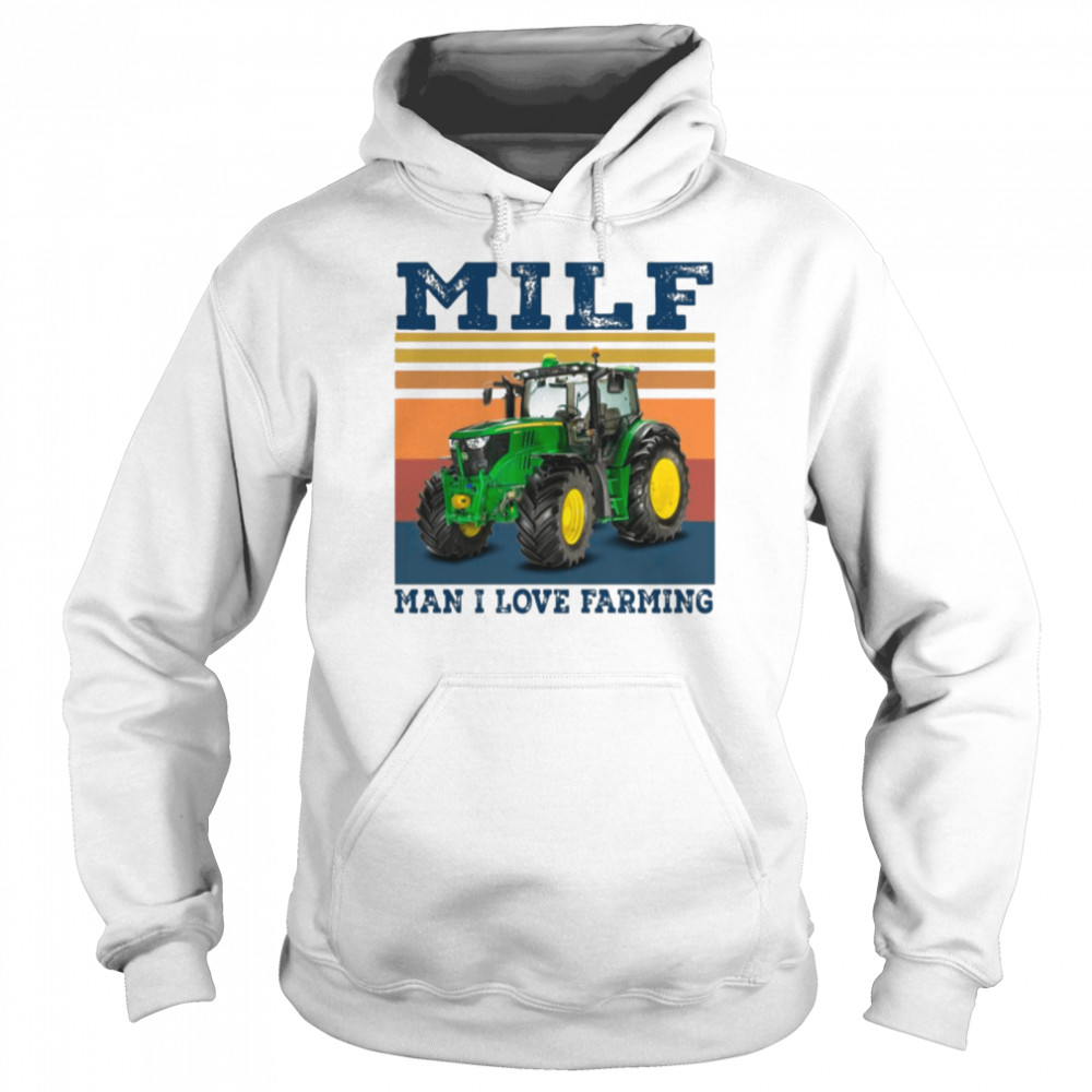 Milf Man I Love Farming Vintage Unisex Hoodie