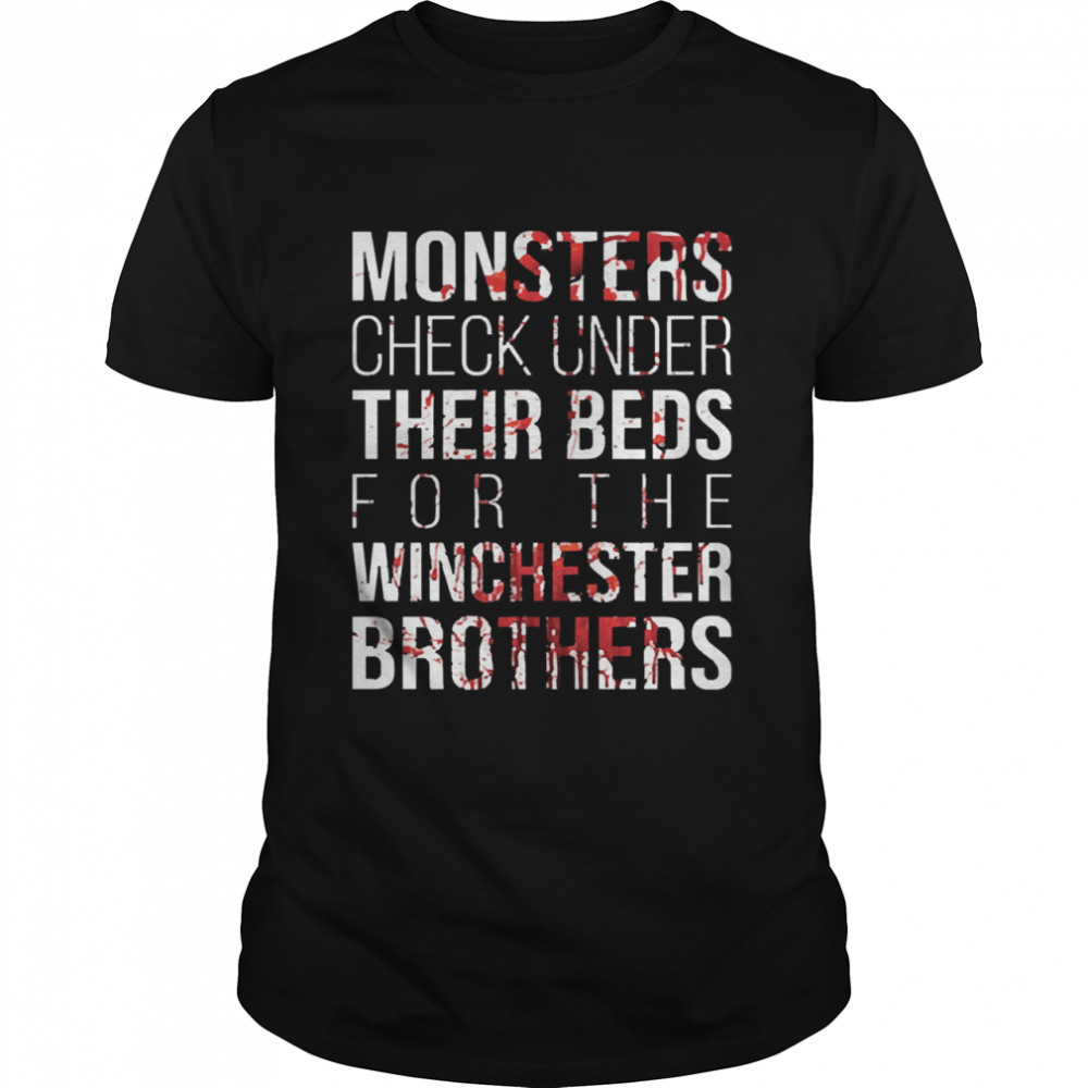 Monster check under their beds for the winchester brothers shirt