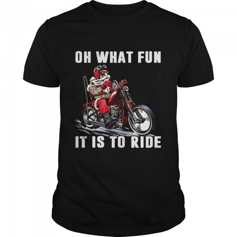 Motorcycle Oh What Fun It Is To Ride shirt - Trend Tee Shirts Store