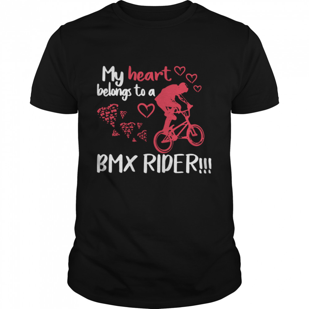 My Heart Belong To A Bmx Rider shirt