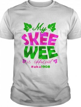 My skee wee is official #aka1908 shirt