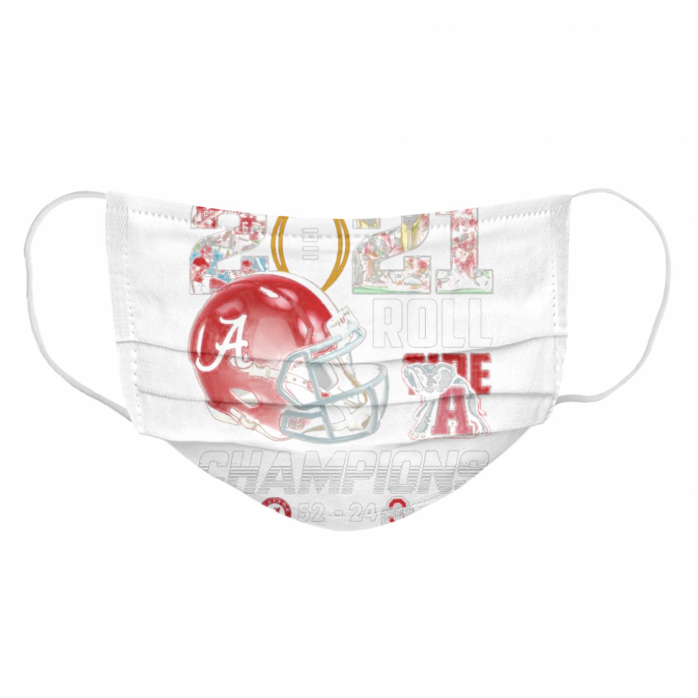 National Championship 2021 Roll Tide Champions Alabama 52 24 Ohio State Cloth Face Mask