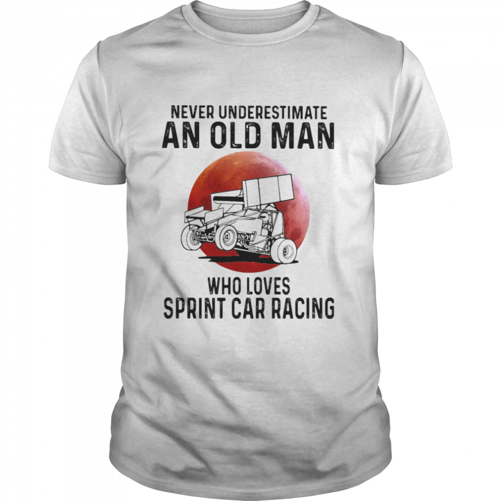 Never Underestimate An Old Man Who Loves Sprint Cả Racing The Moon shirt