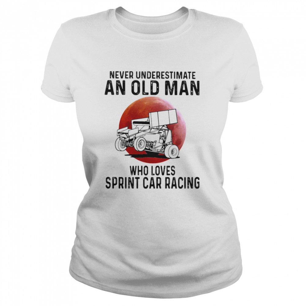 Never Underestimate An Old Man Who Loves Sprint Cả Racing The Moon Classic Women's T-shirt