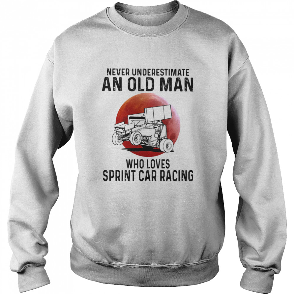 Never Underestimate An Old Man Who Loves Sprint Cả Racing The Moon Unisex Sweatshirt