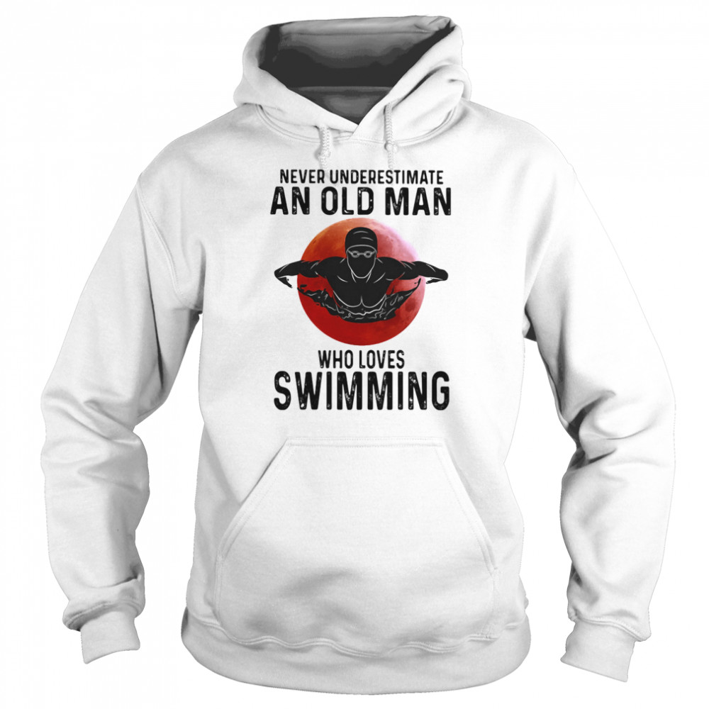 Never Underestimate An Old Man Who Loves Swimming The Moon Unisex Hoodie