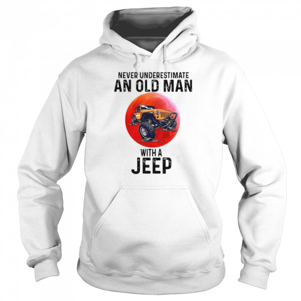 Never Underestimate An Old Man With A Jeep Unisex Hoodie