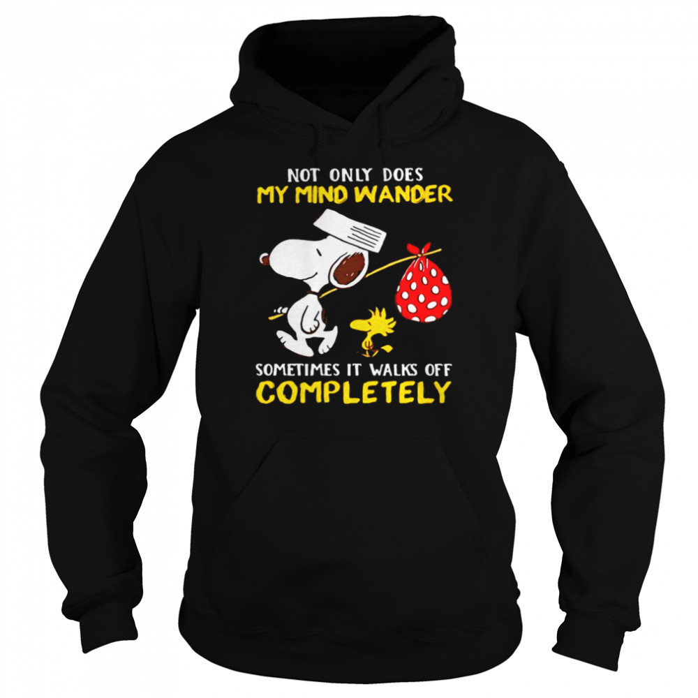 Not Only Does My Mind Wander Sometimes It Walks Off Completely Snoopy Unisex Hoodie