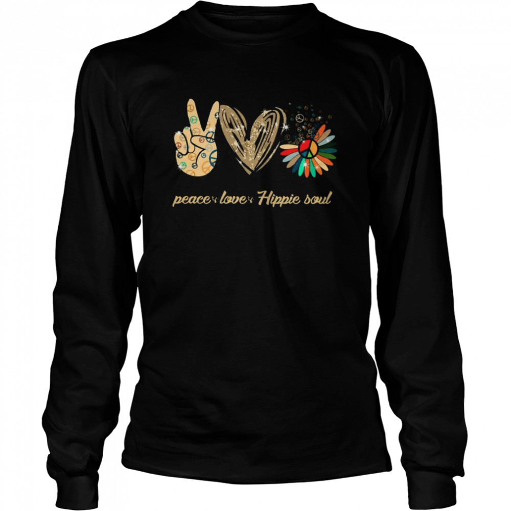Peace Love And Hippie Soul Long Sleeved T-shirt
