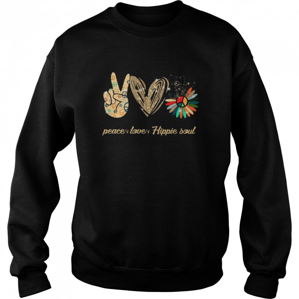 Peace Love And Hippie Soul Unisex Sweatshirt