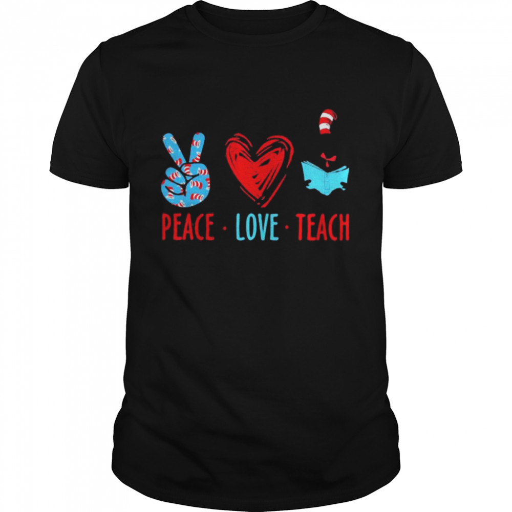 Peace Love Teach Teacher Book Heart shirt