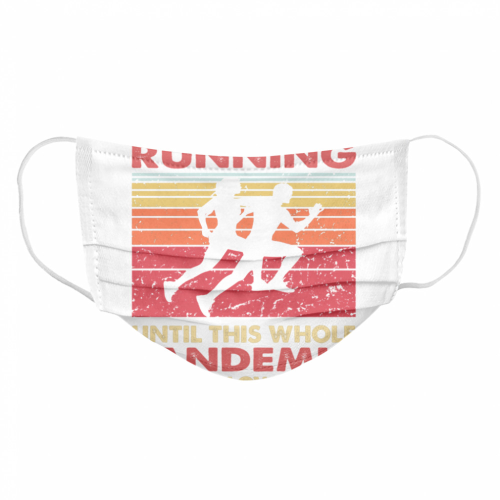 Running Gift Ill Just Be Running Until This Whole Pandemic Thing Blows Over AbdoFox Cloth Face Mask