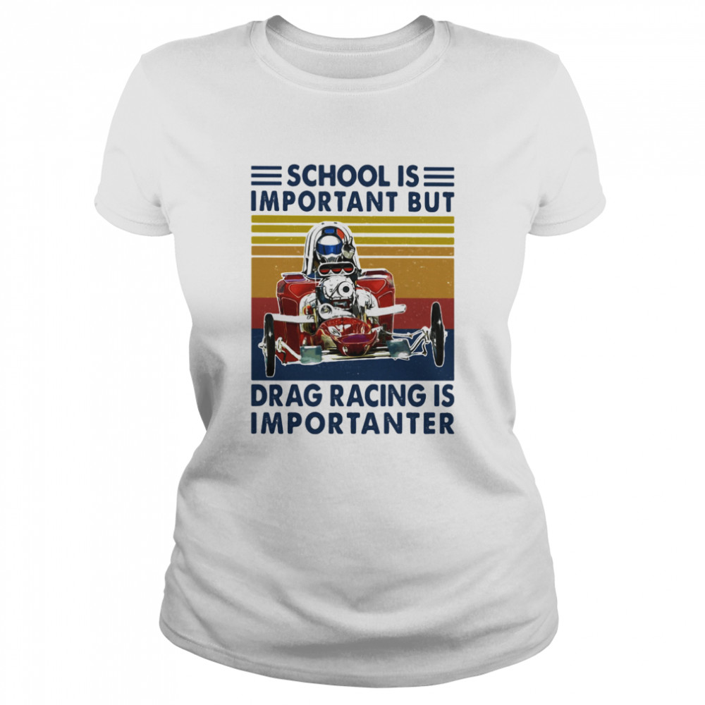 School Important Drag Racing Vintage Classic Women's T-shirt