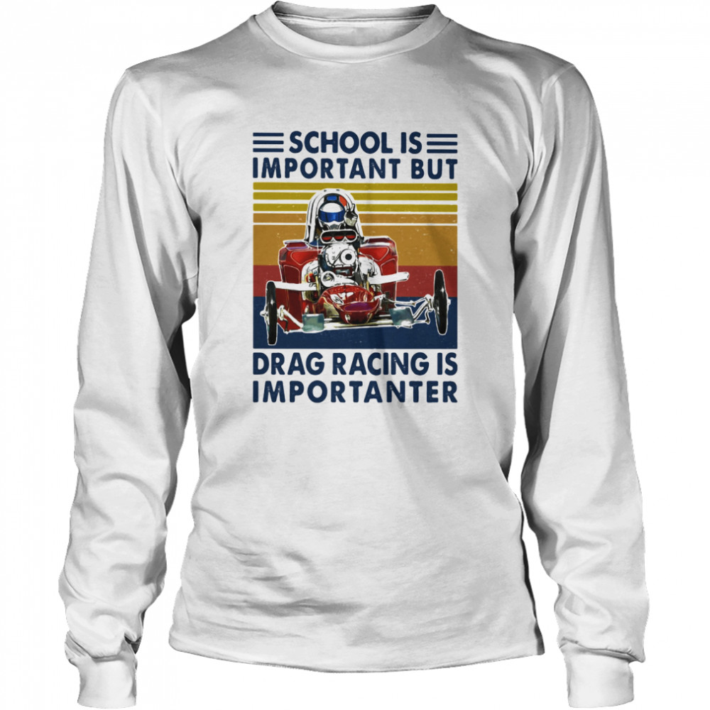 School Important Drag Racing Vintage Long Sleeved T-shirt