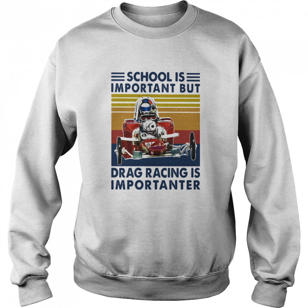School Important Drag Racing Vintage Unisex Sweatshirt