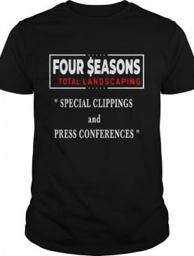 Seasons Four Total Landscaping Press Conference shirt