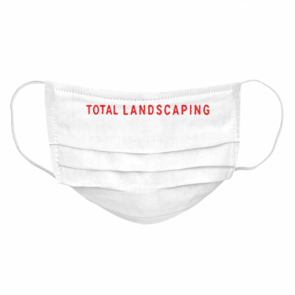 Seasons Four Total Landscaping Press Conference Cloth Face Mask