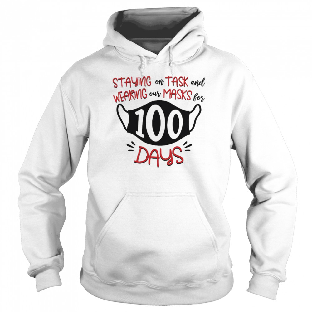 Staying On Task And Wearing Our Masks For 100 Days Unisex Hoodie