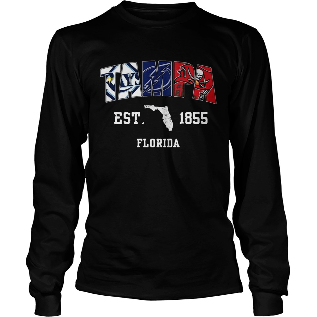 Tampa Tampa Bay Rays Tampa Bay Lightning Tampa Bay Buccaneers Est 1855 Florida Long Sleeve