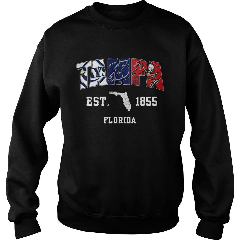 Tampa Tampa Bay Rays Tampa Bay Lightning Tampa Bay Buccaneers Est 1855 Florida Sweatshirt