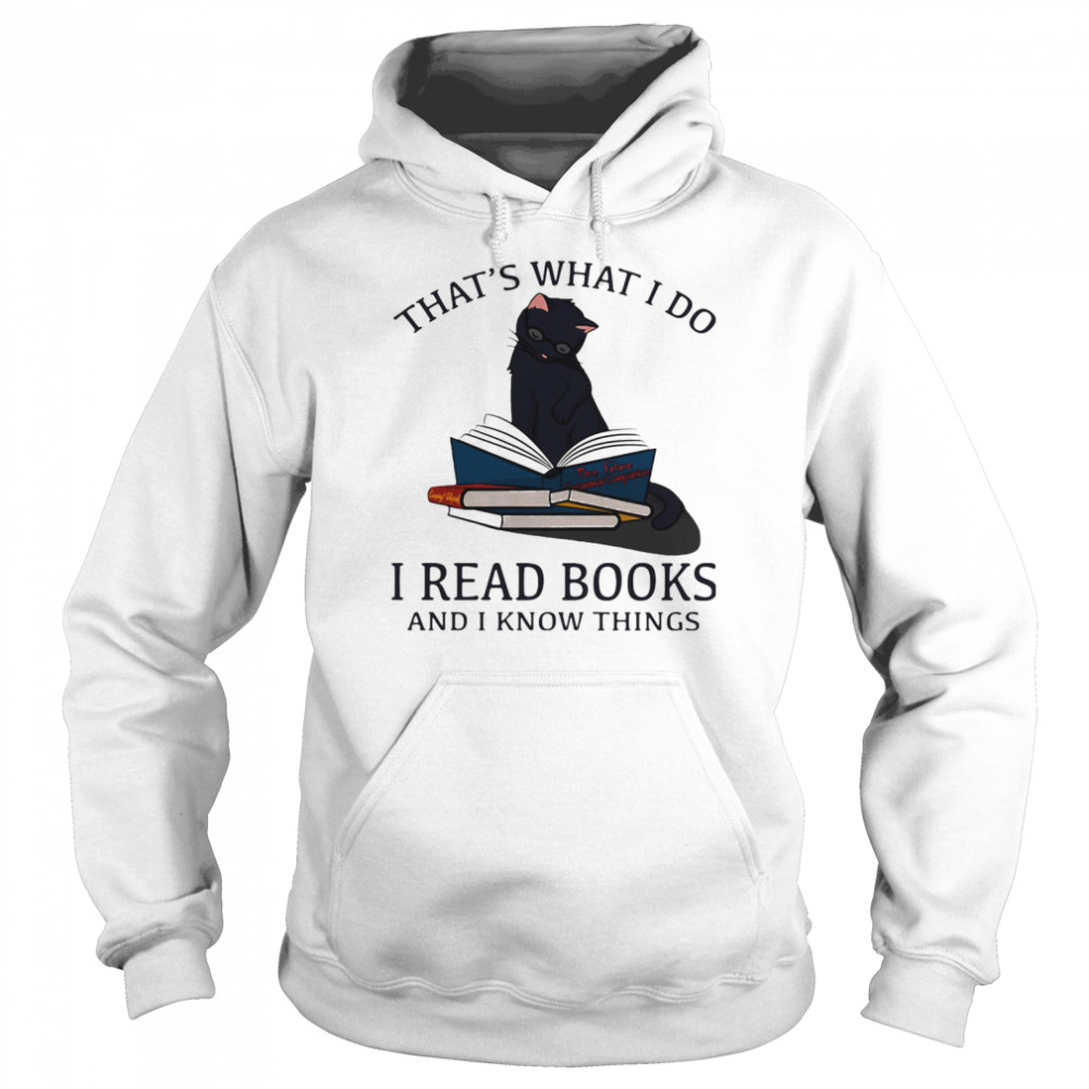 That’s What I Do I Read Books And I Knows Things Cat Unisex Hoodie