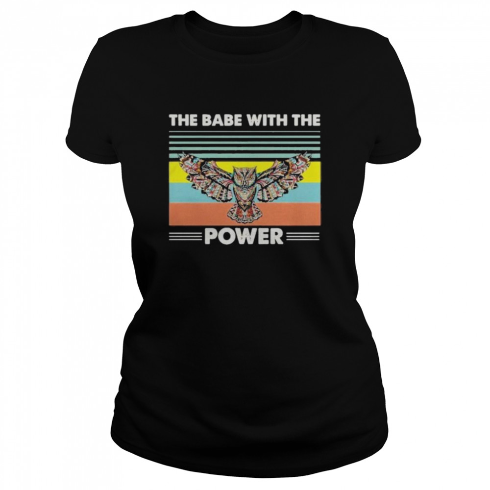 The Babe With The Power Owl Classic Women's T-shirt
