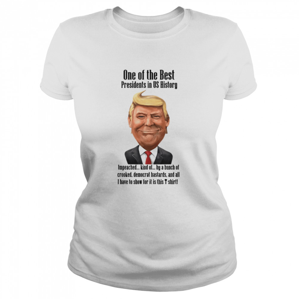 Trump one of the best Presidents in US history Classic Women's T-shirt