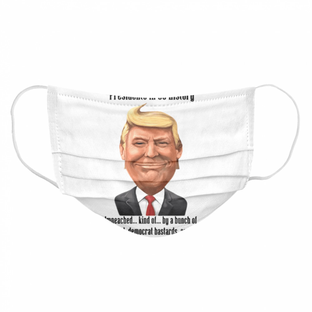Trump one of the best Presidents in US history Cloth Face Mask