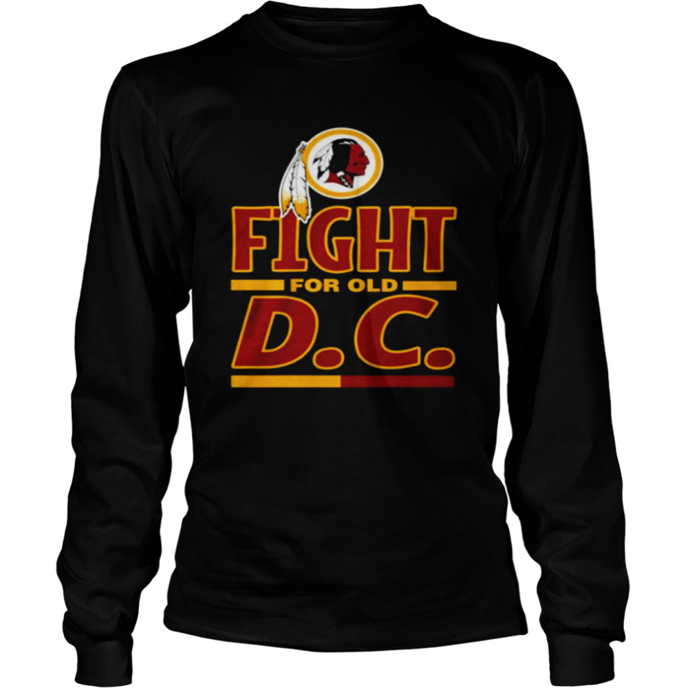 Washington Redskins Fight for old DC Long Sleeved T-shirt