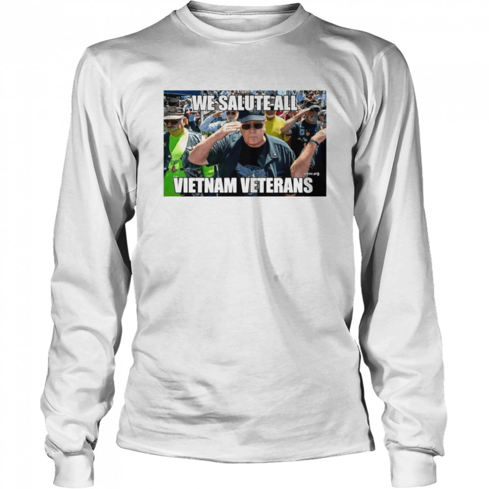 We Salute All Vietnam Veterans Long Sleeved T-shirt
