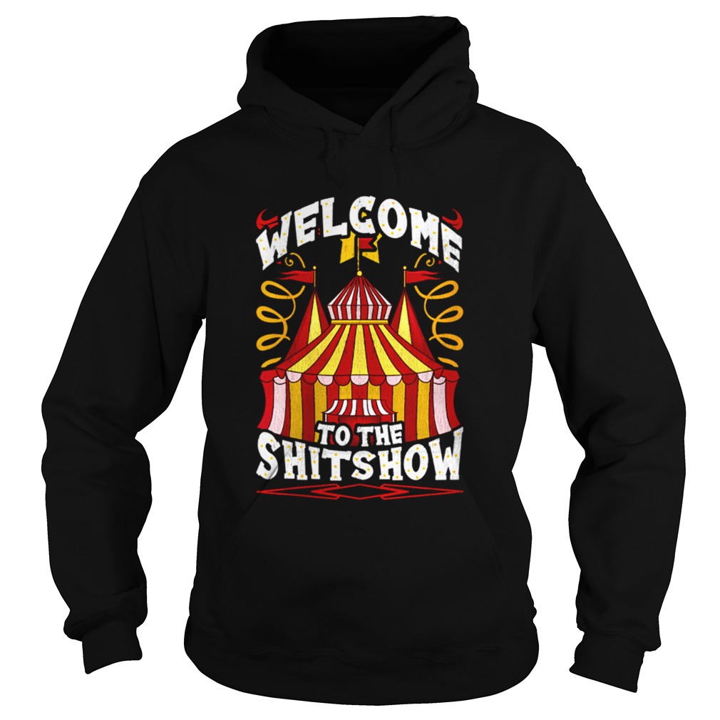 Welcome to the Shitshow Hoodie