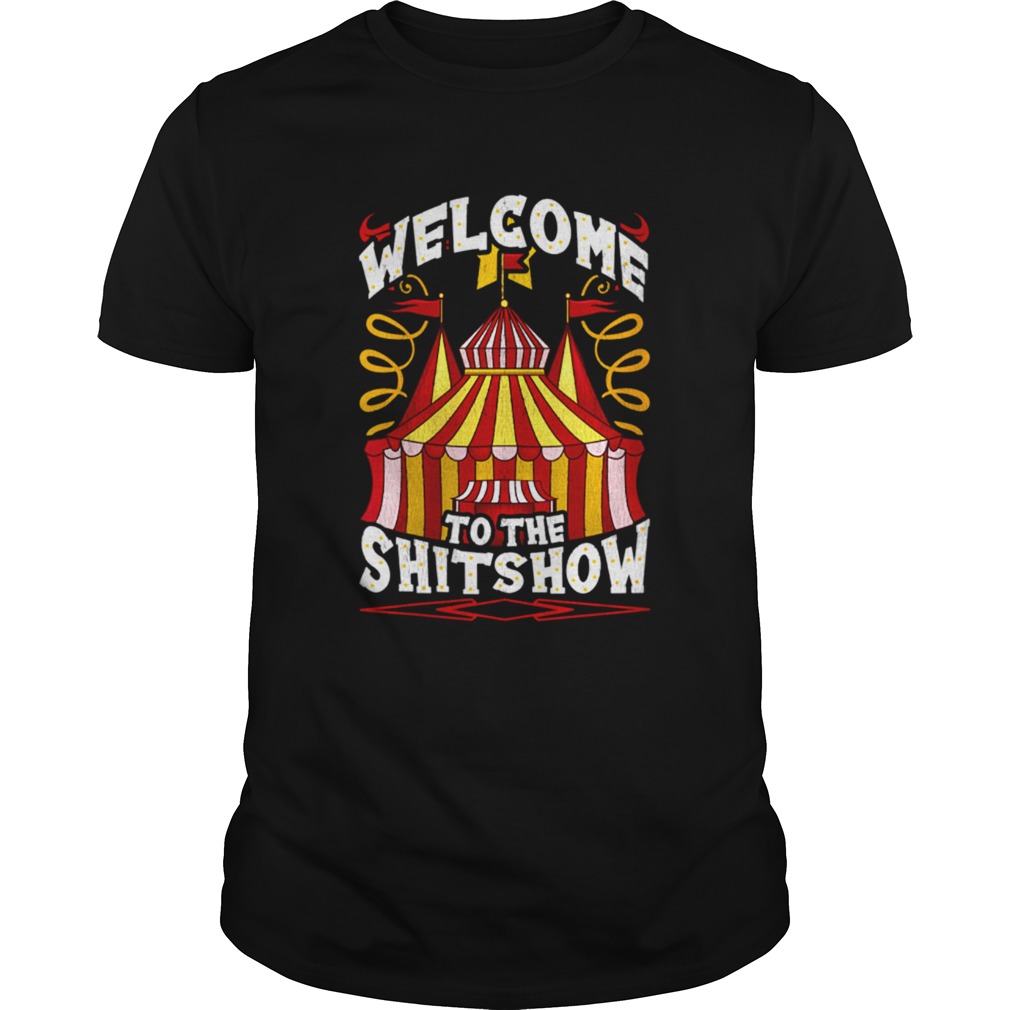 Welcome to the Shitshow shirt