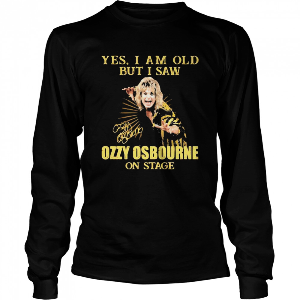 Yes I Am Old But I Saw Ozzy Osbourne On Stage Signature Long Sleeved T-shirt