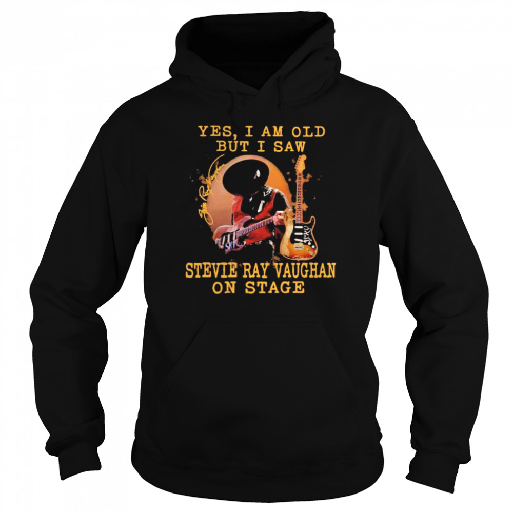 Yes I Am Old But I Saw Wtevie Ray Vaughan On Stage Signature Unisex Hoodie