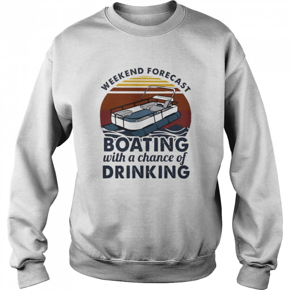 weekend forecast boating with a chance of drinking vintage 2021 Unisex Sweatshirt