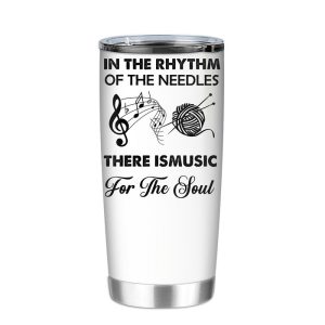 In the rhythm of the needles there is music for the soul Tumbler
