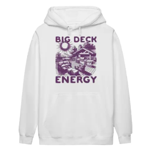 Big deck energy Hoodie