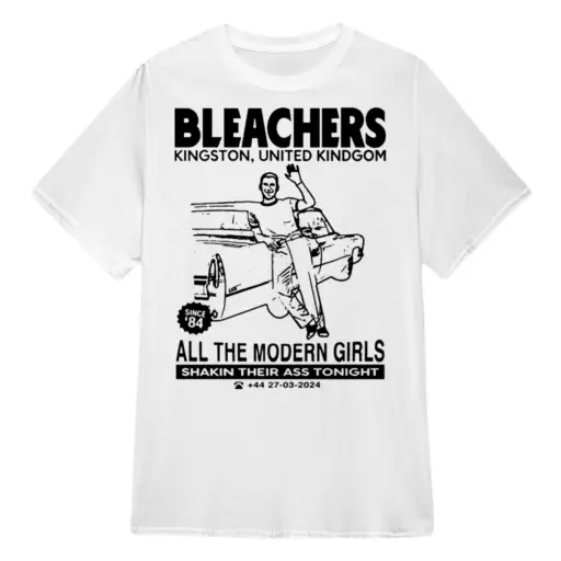 Bleachers kingston united kindgom all the modern girls shirt