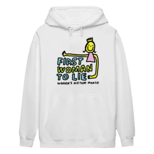 First woman to lie womens history month Hoodie